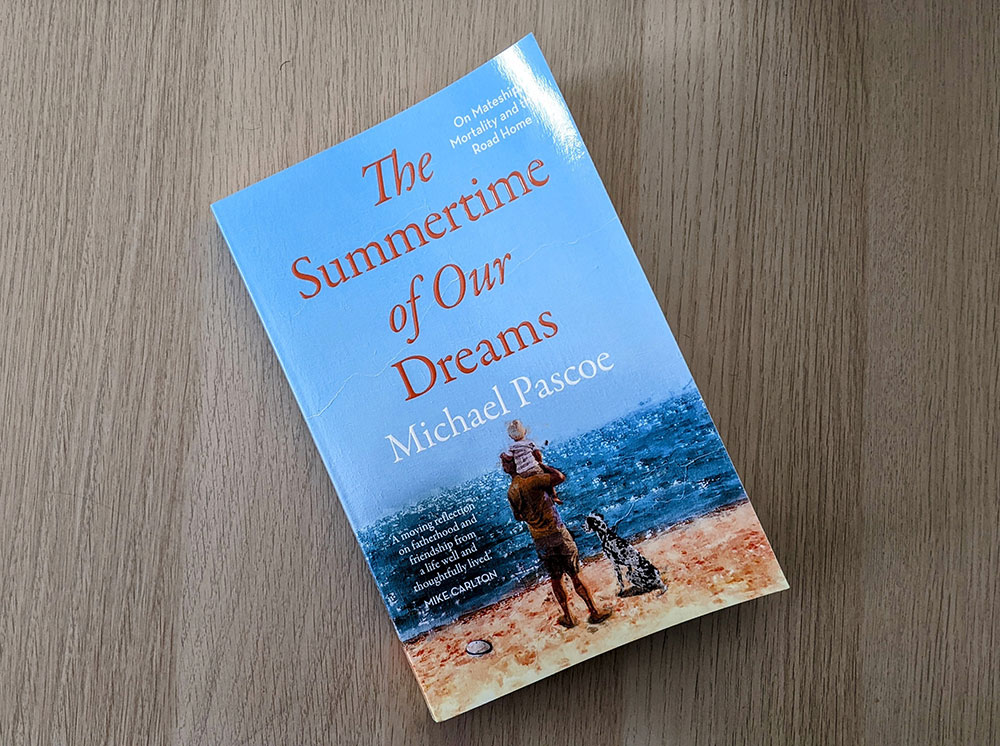 Cover of book The Summertime of Our Dreams by Michael Pascoe.